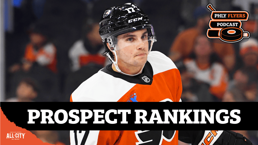 Flyers prospect rankings: what’s the ceiling for Philly’s future players? | PHLY Flyers Podcast